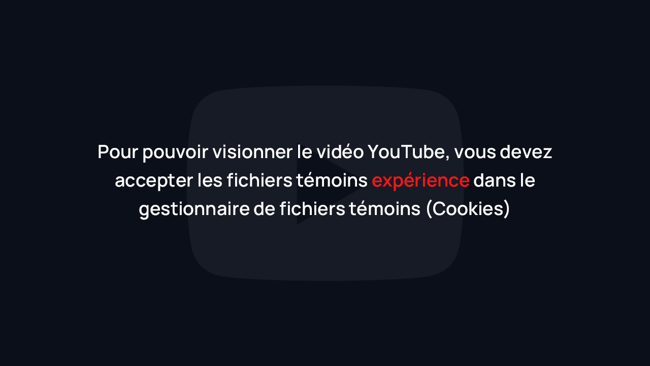 Pour visioner le vidéo YouTube acceptez les fichiers témoins